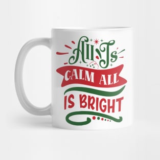 All is calm all is bright christmas Mug